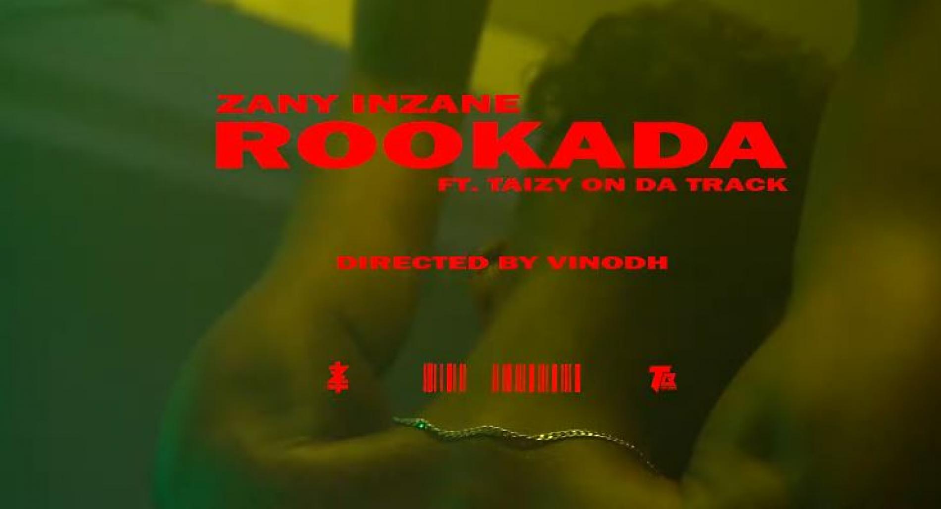 New Music : Zany Inzane – “ROOKADA” Ft Taizy On da Track (Dir by @vinodhjayy)