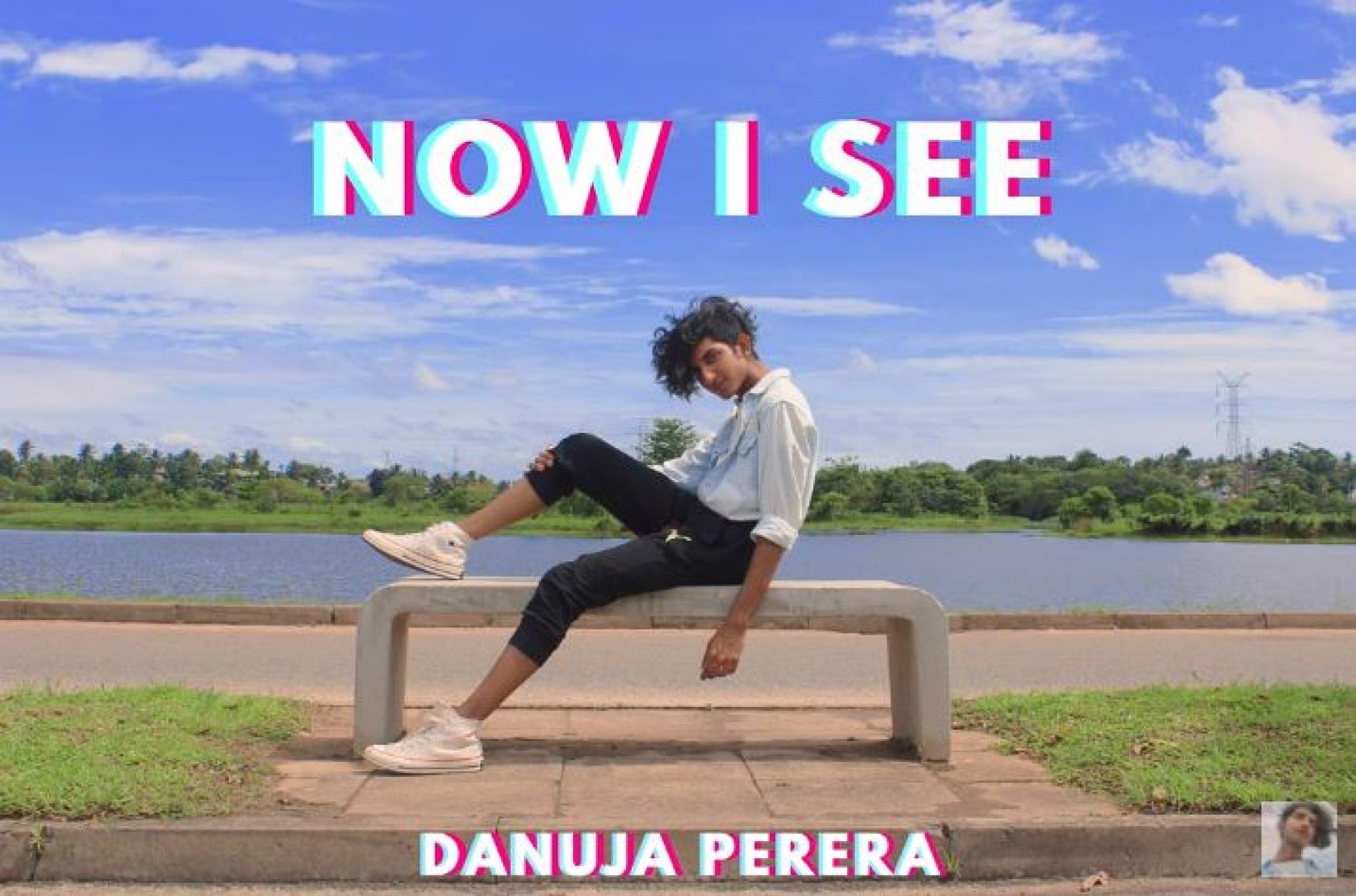 New Music : Danuja Perera – Now I See (Official Audio)