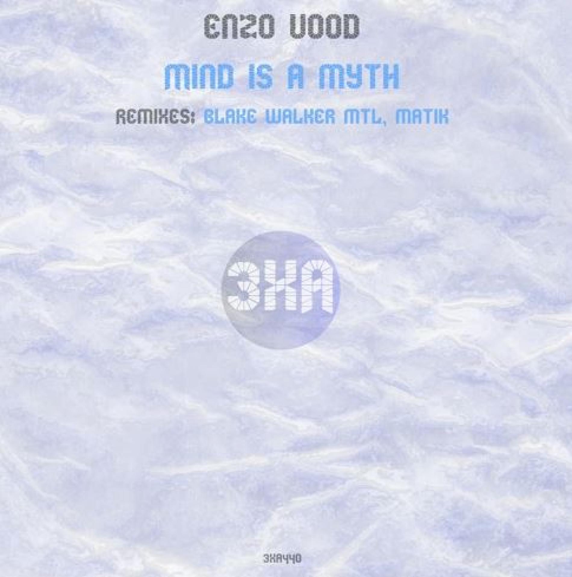 New Music : Enzo Vood – Mind Is A Myth (Original Mix) [Preview]