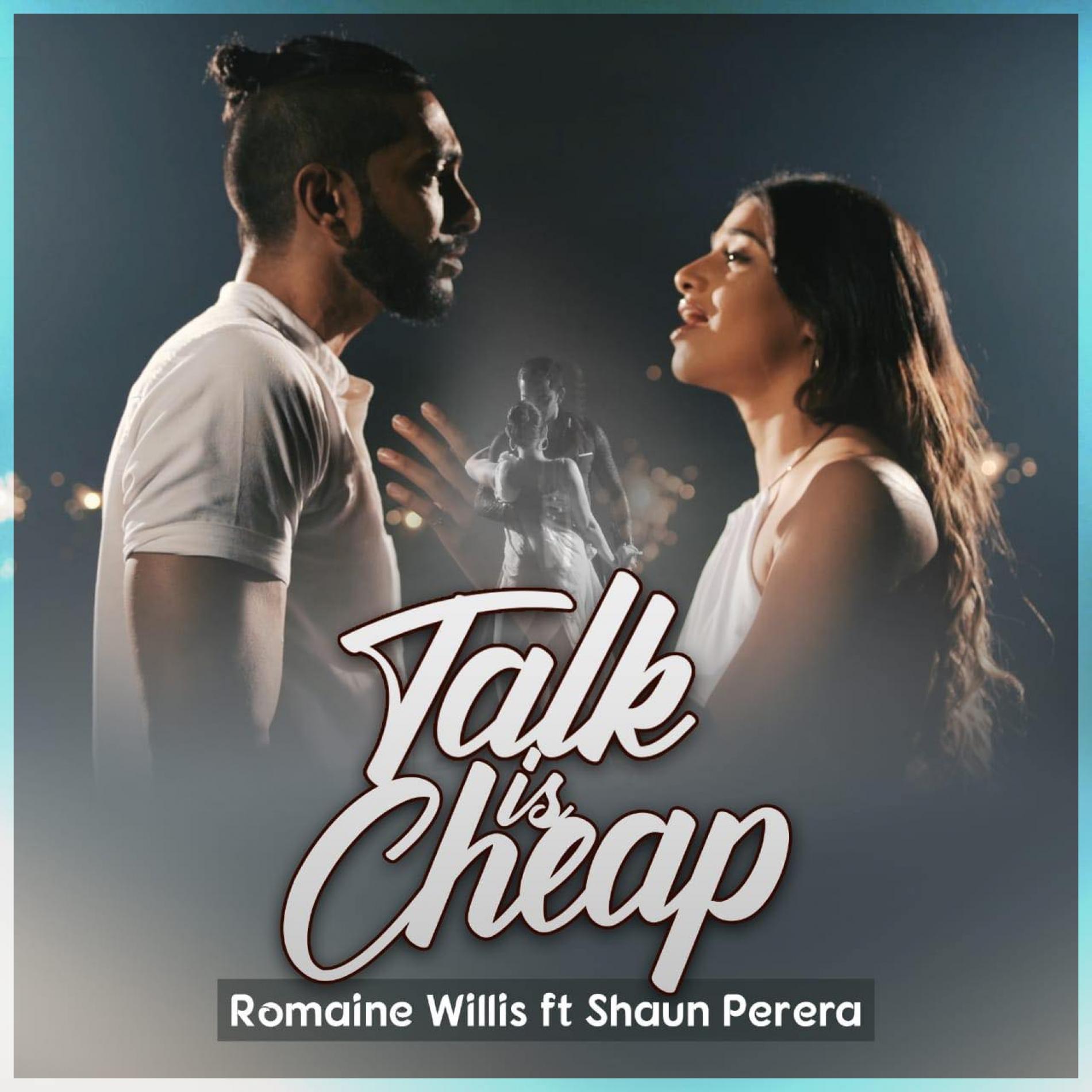 New Music : Talk Is Cheap (Good Groove Cover) – Romaine Willis ft Shaun Perera