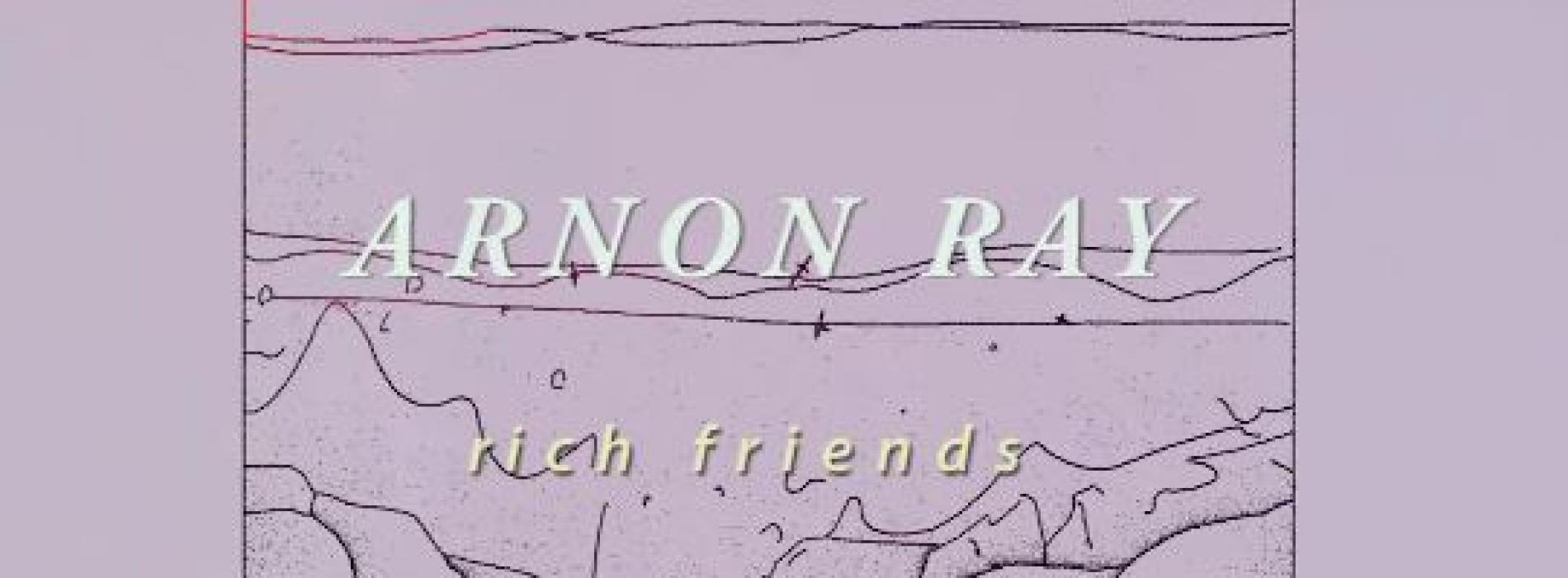 New Music : Arnon Ray – Rich Friends [Rats x Arnon Ray]