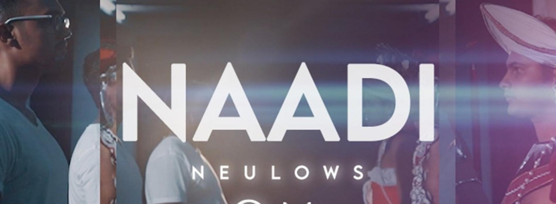 New Music : Neulows – Naadi (Official Music Video)