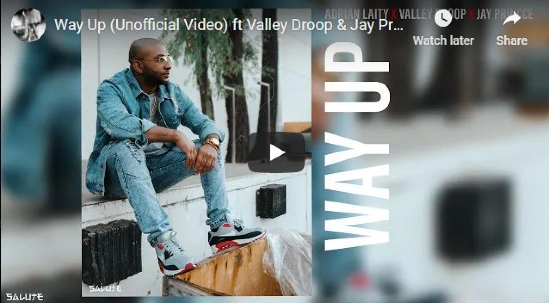 New Music : Adrian Laity Ft Valley Droop & Jay Princce – Way Up (Unofficial Video)
