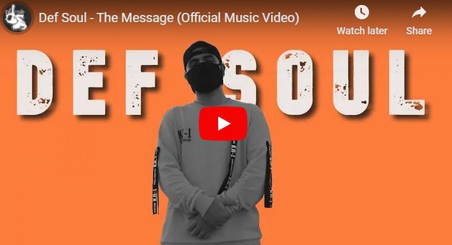 New Music : Def Soul – The Message (Official Music Video)