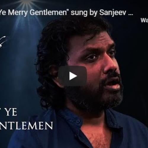 New Music : “God Rest Ye Merry Gentlemen” sung by Sanjeev Niles (Baritone)