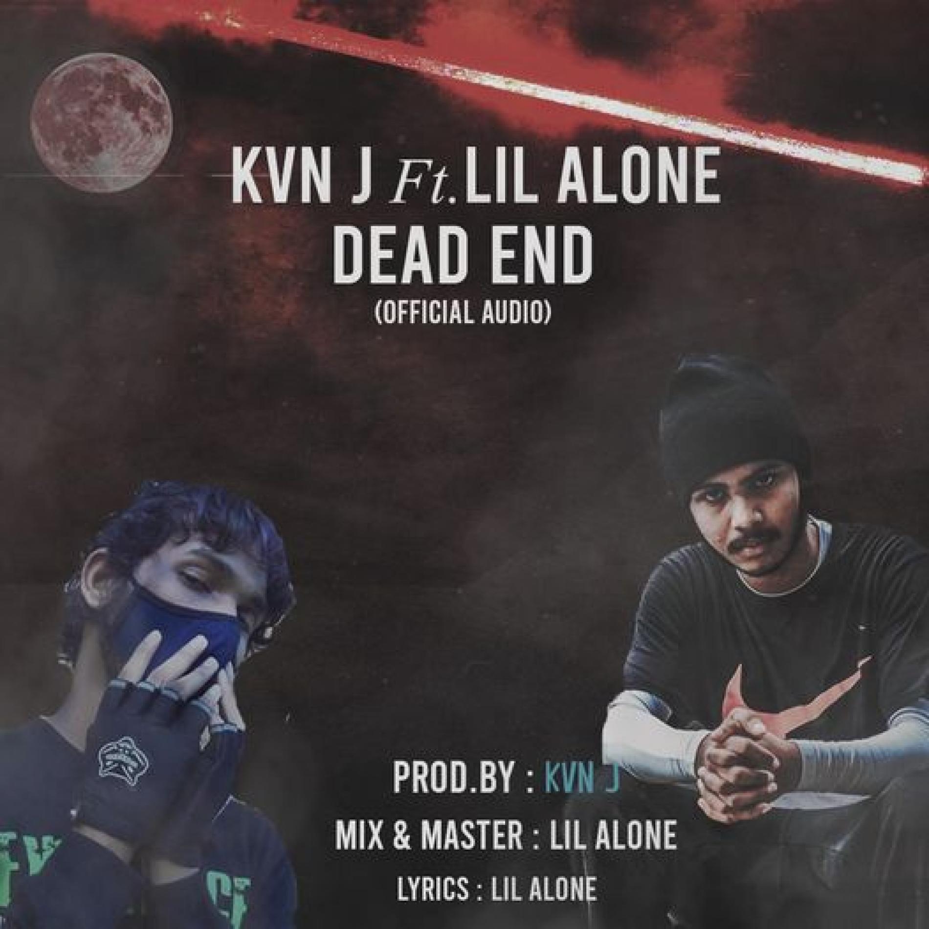 New Music : KVN J Ft Lil Alone ( Dead End ) Official Audio