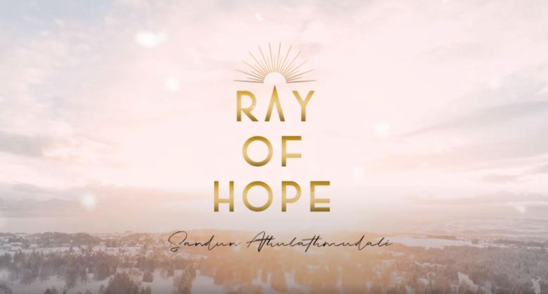 New Music : Sandun Athulathmudali – Ray Of Hope