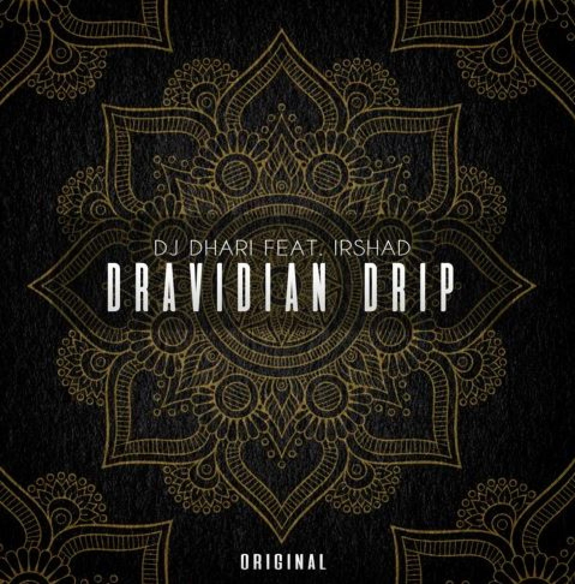 New Music : Dj Dhari Ft Irshad – Dravidian Drip (Original)