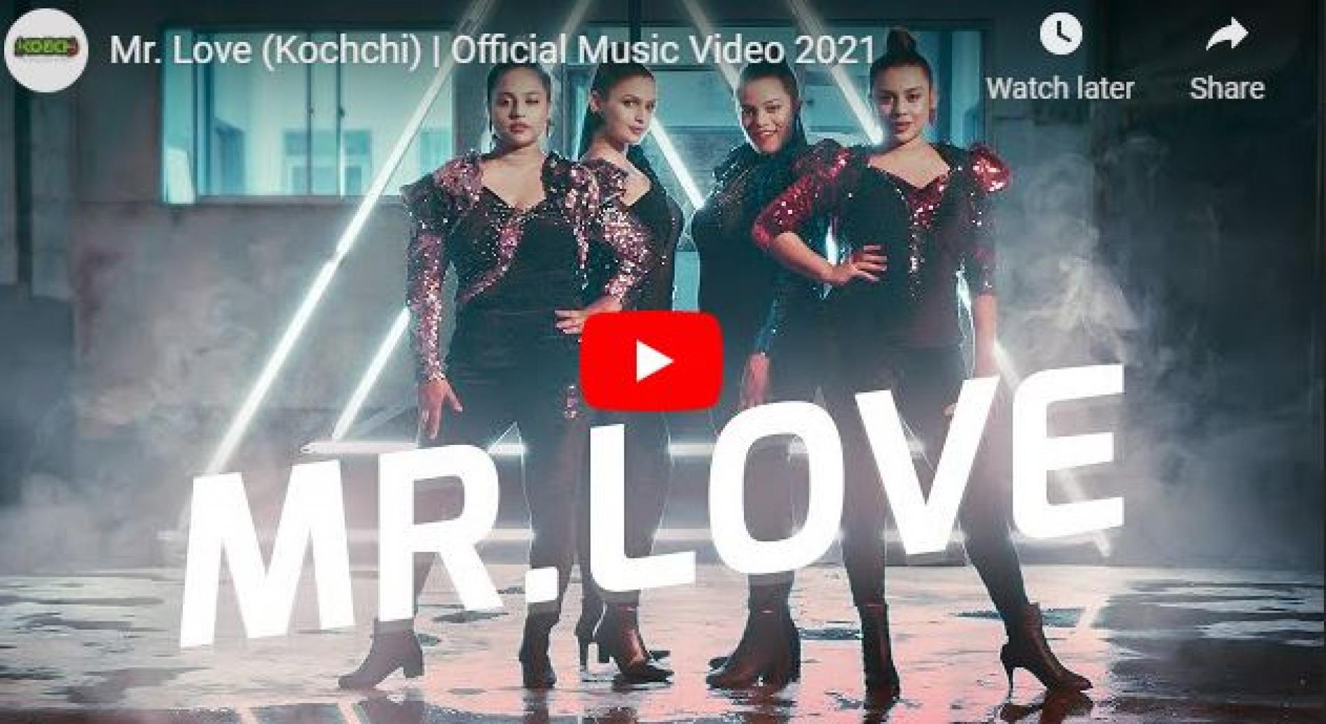 New Music : Mr Love (Kochchi) | Official Music Video 2021