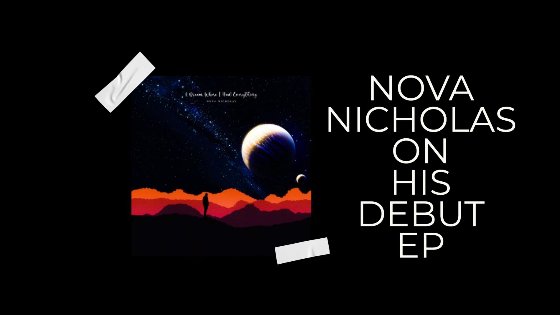 New Album : Nova Nicholas – A Dream Where I Had Everything