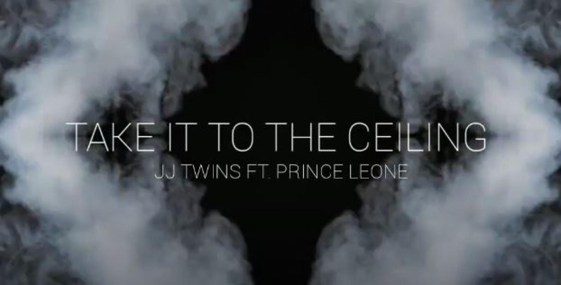 New Music : JJ Twins – Take It To The Ceiling Ft Prince Leone (Visualizer Video)