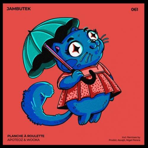 New Music : JBTK062 / Apoteoz & Wooka – Planche à Roulette [Incl. remixes by Prodot, Asvajit, Nigel Perera]