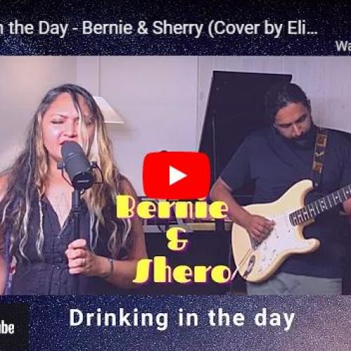 New Music : Drinking In the Day – Bernie & Sherry (Cover by Elise LeGrow)
