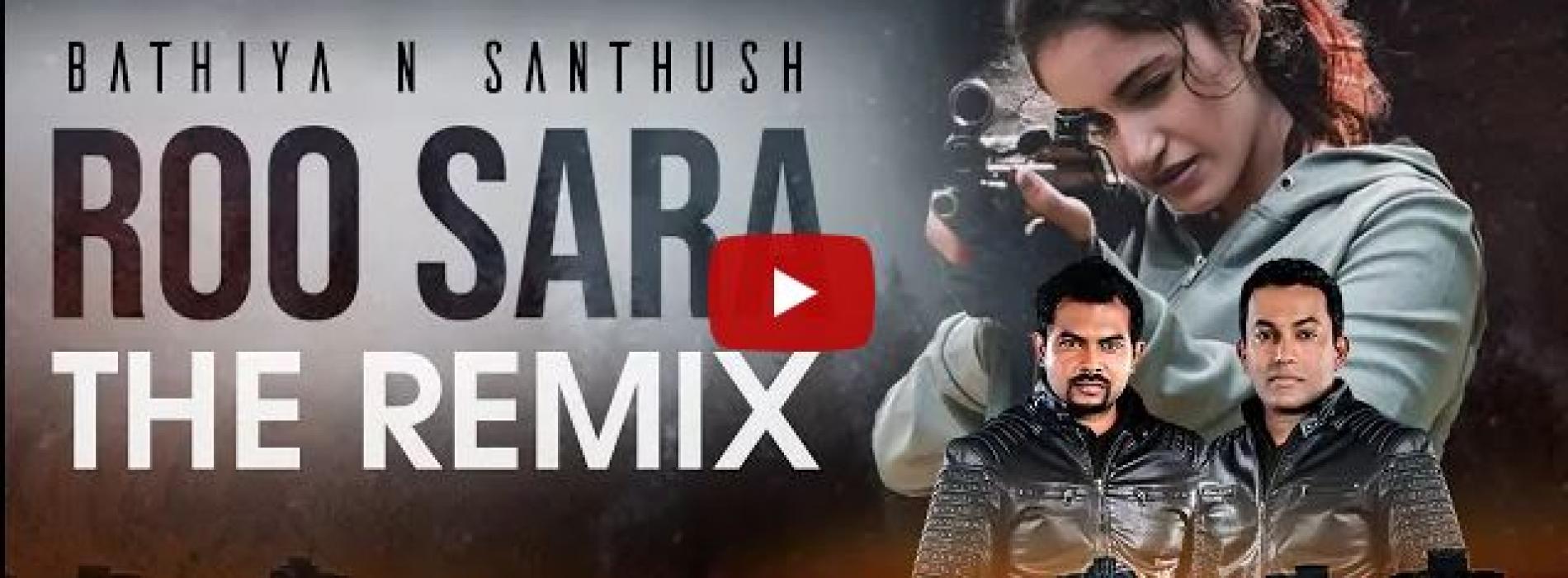 New Music : Roo Sara The Remix – Bathiya and Santhush | Official Remix by Dexter Beats