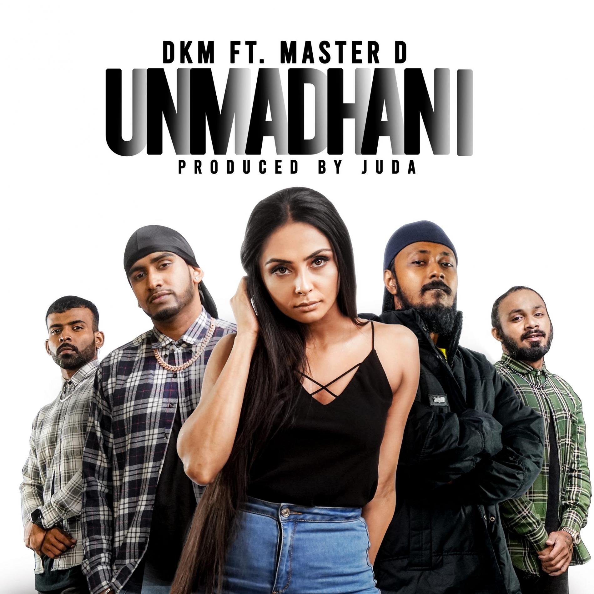 New Music : Unmadhani (උන්මාදනි) – DKM ft Master D | Official Music Video