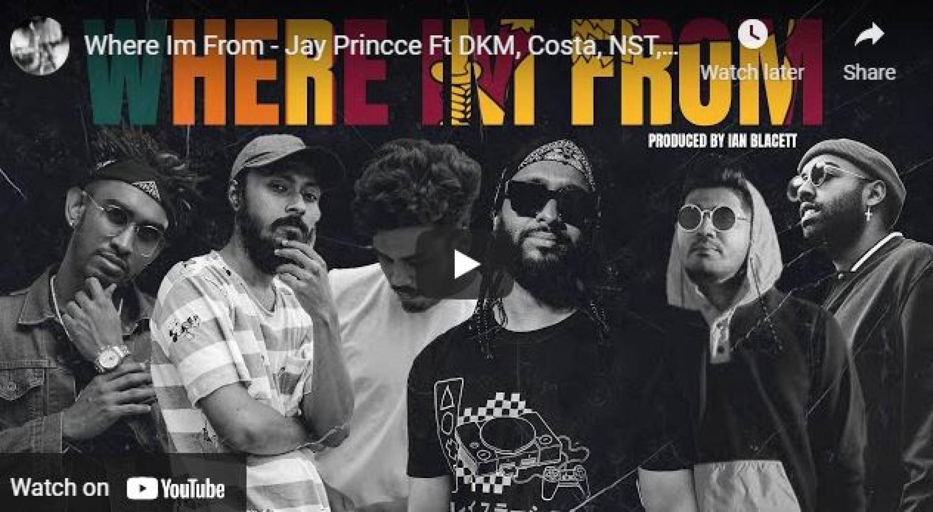 New Music : Where Im From – Jay Princce Ft DKM, Costa, NST, Master D, Puliya (Produced By Ian Blackett)