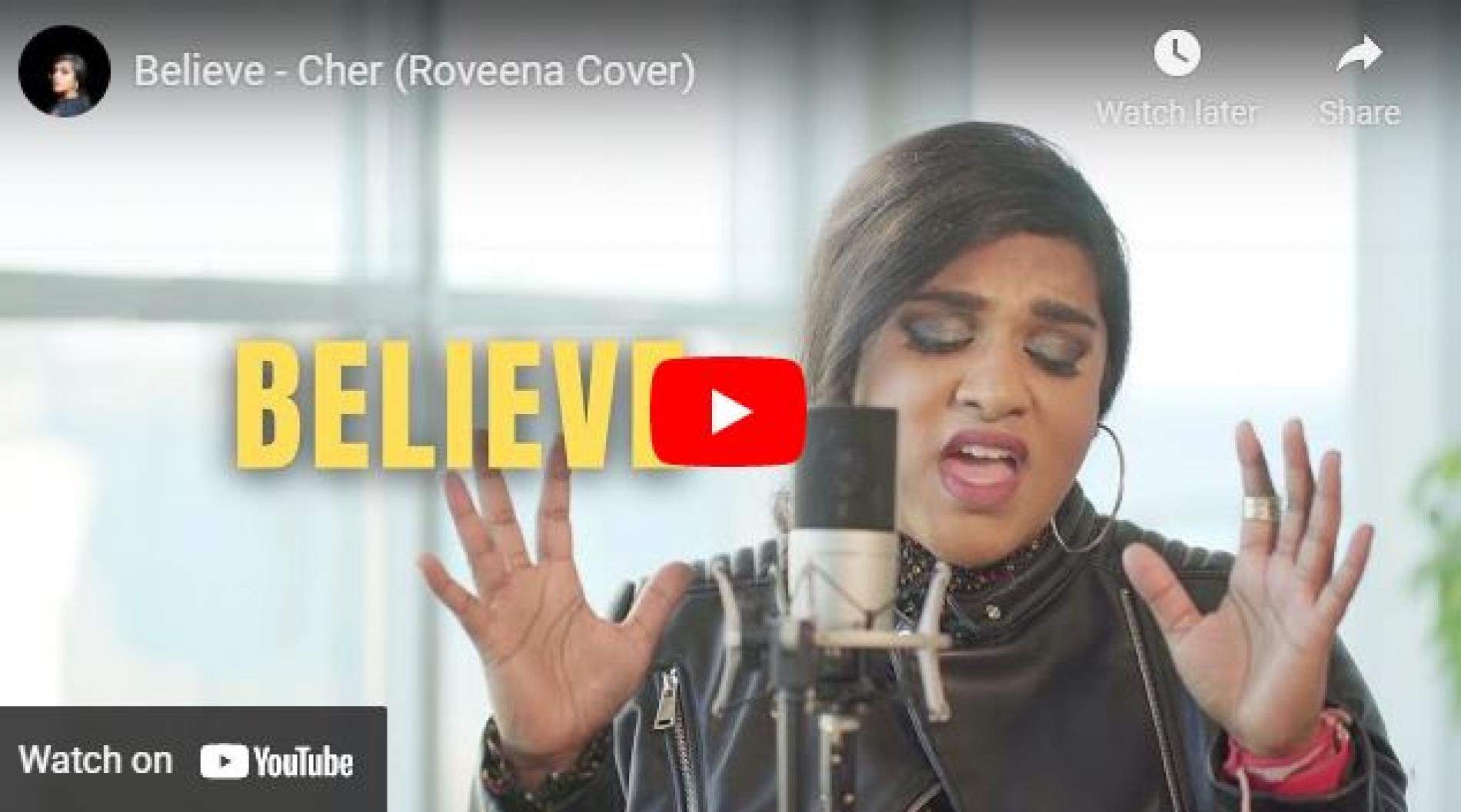 New Music : Believe – Cher (Roveena Cover)