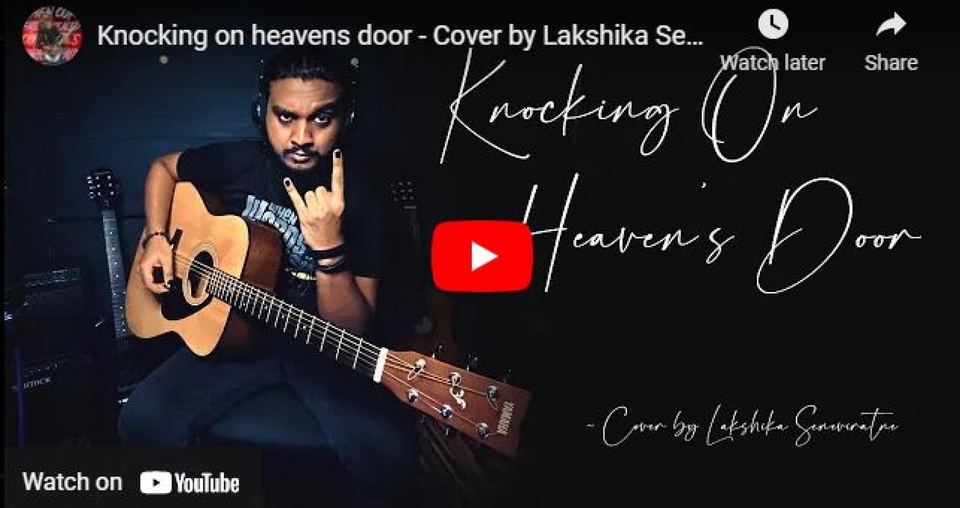 New Music : Knocking On Heavens Door – Cover By Lakshika Seneviratne