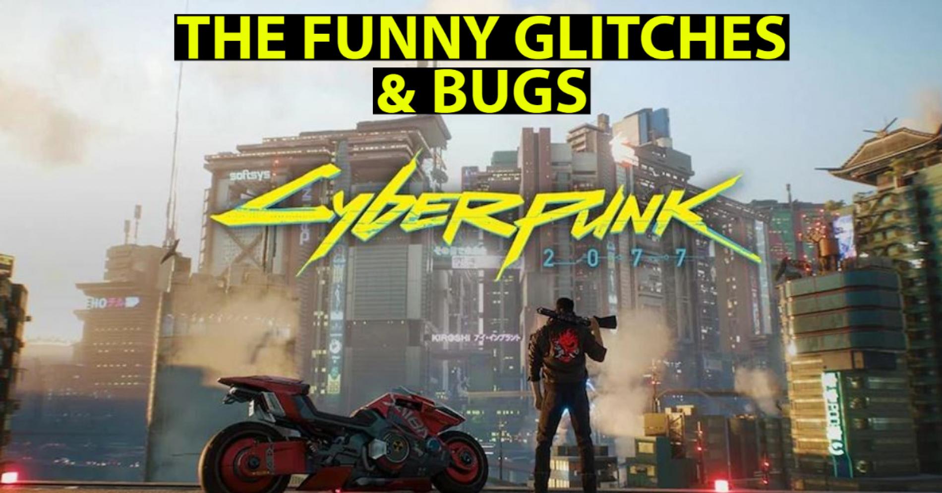 The Glitches Of Cyberpunk 2077