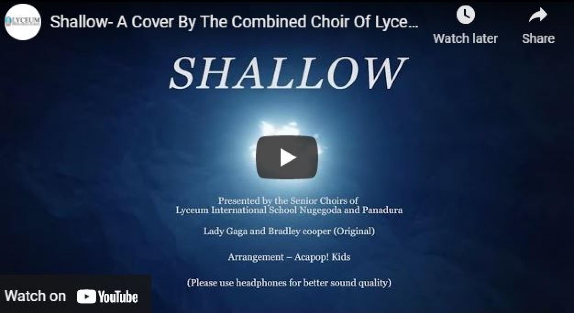New Music : Shallow- A Cover By The Combined Choir Of Lyceum Nugegoda and Lyceum Panadura