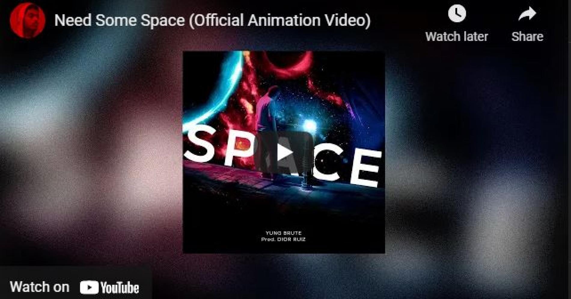 New Music : Yung Brute : Need Some Space (Official Animation Video)