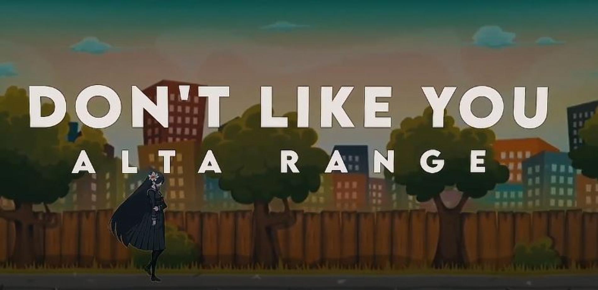 New Music : Alta Range – Don’t Like You (Lyric Video)