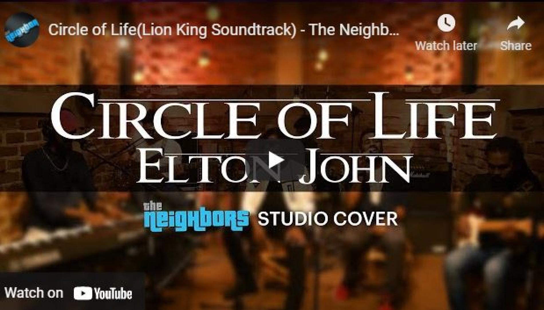 New Music : Circle of Life(Lion King Soundtrack) – The Neighbors Studio Live Cover