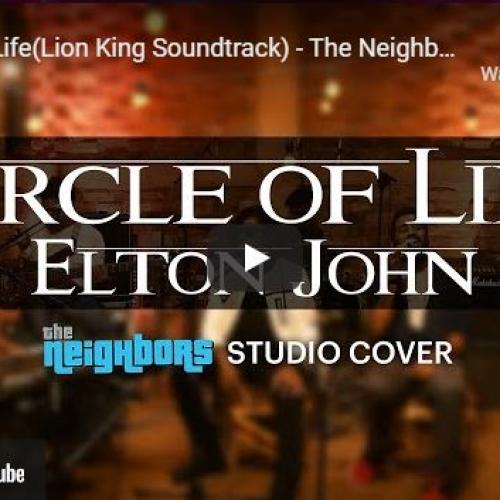 New Music : Circle of Life(Lion King Soundtrack) – The Neighbors Studio Live Cover