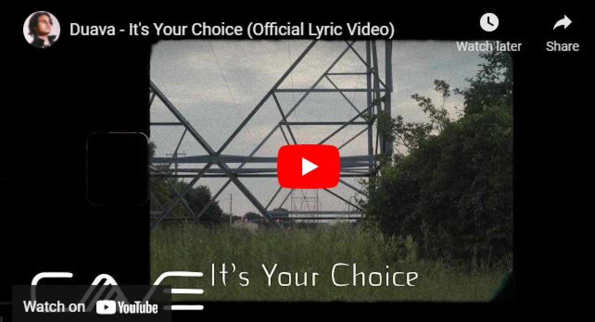 New Music : Duava – It’s Your Choice (Official Lyric Video)