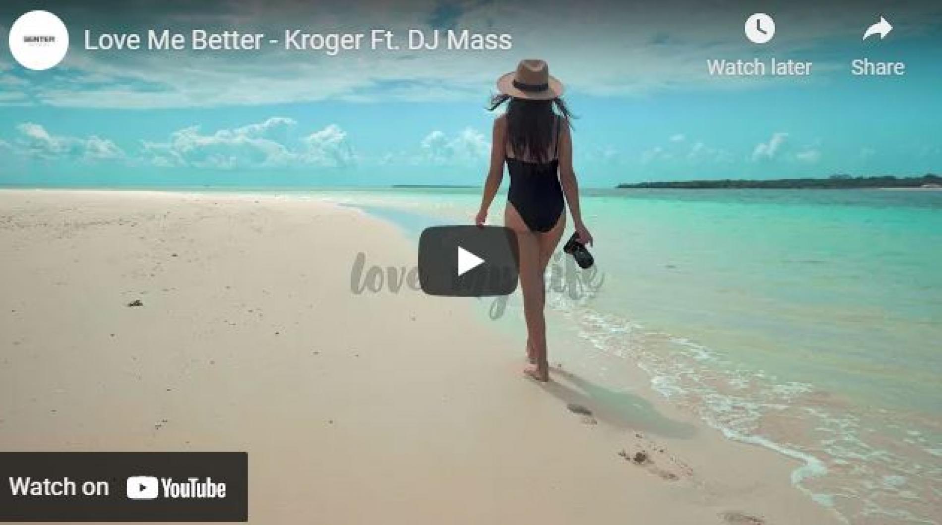 New Music : Kroger Ft DJ Mass – Love Me Better