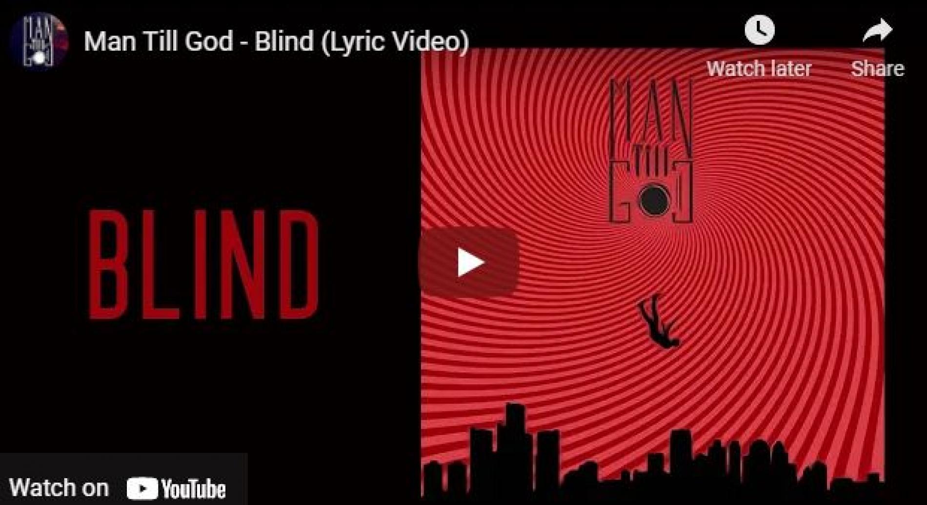 New Music : Man Till God – Blind (Lyric Video)