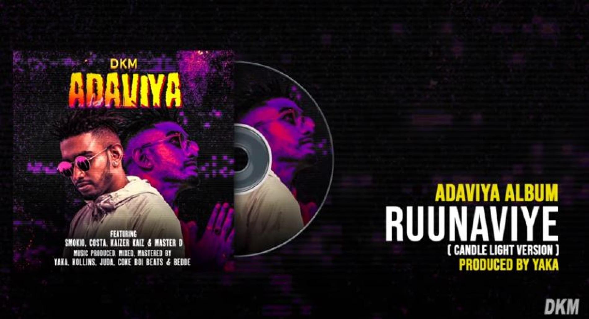 New Music : Ruunaviye (රූනාවියේ) – DKM ft YAKA (Candle Light Version)