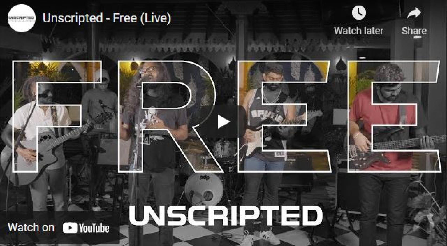 New Music : Unscripted – Free (Live)