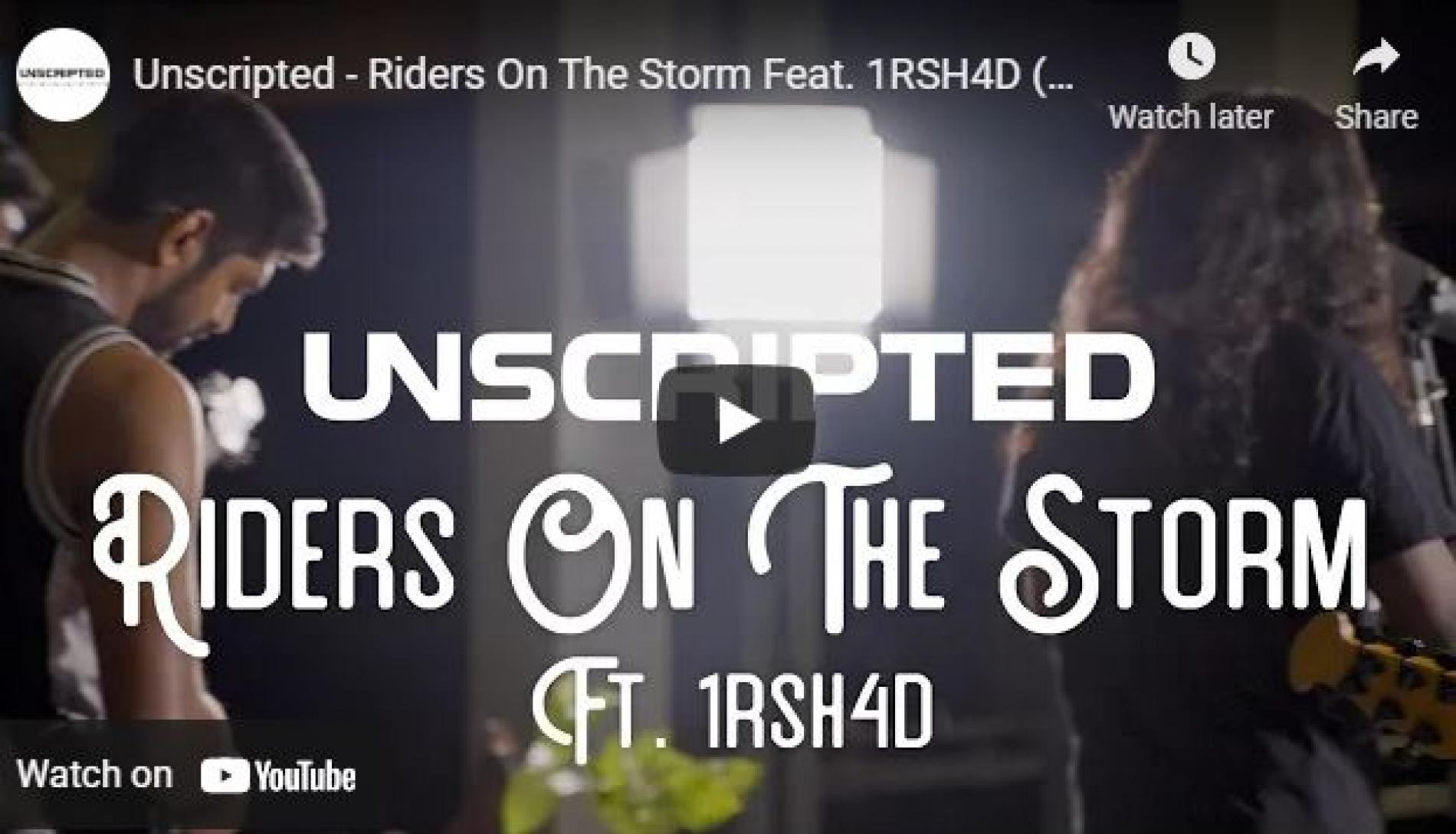 New Music : Unscripted – Riders On The Storm Feat 1RSH4D (The Doors Funk Cover)
