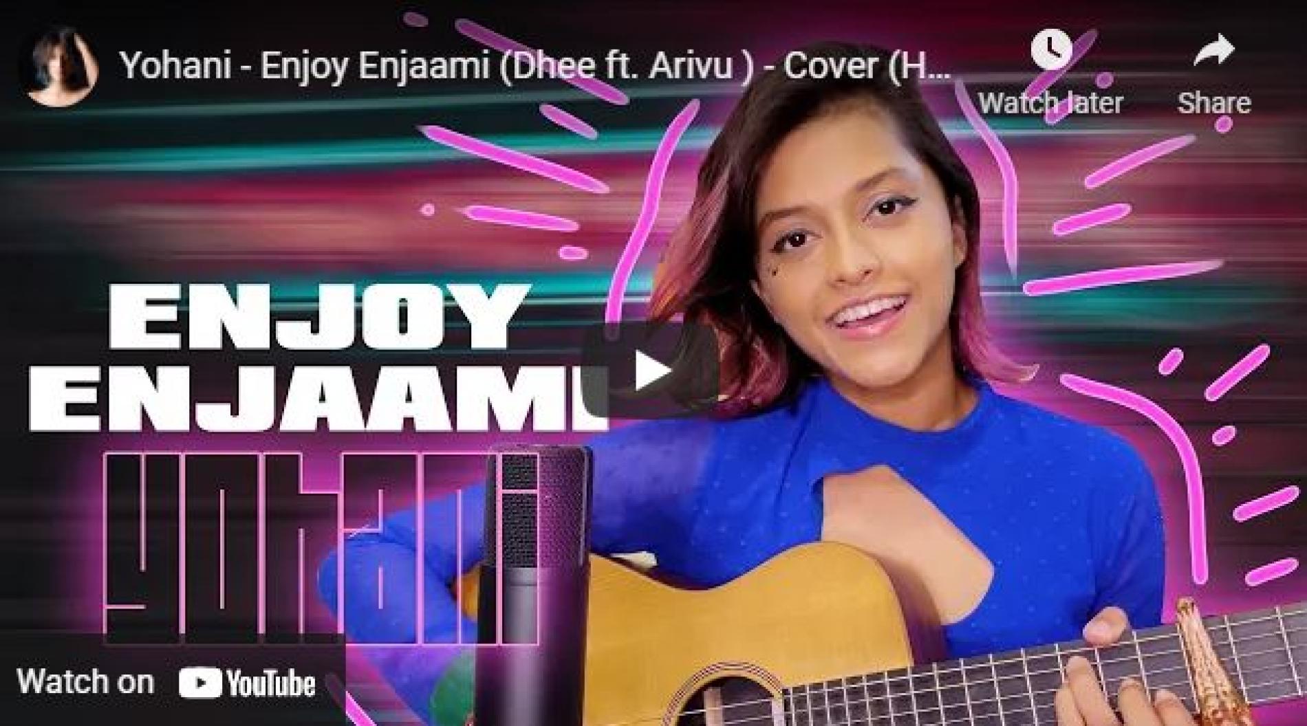 New Music : Yohani – Enjoy Enjaami (Dhee ft Arivu ) – Cover (Home Recording)