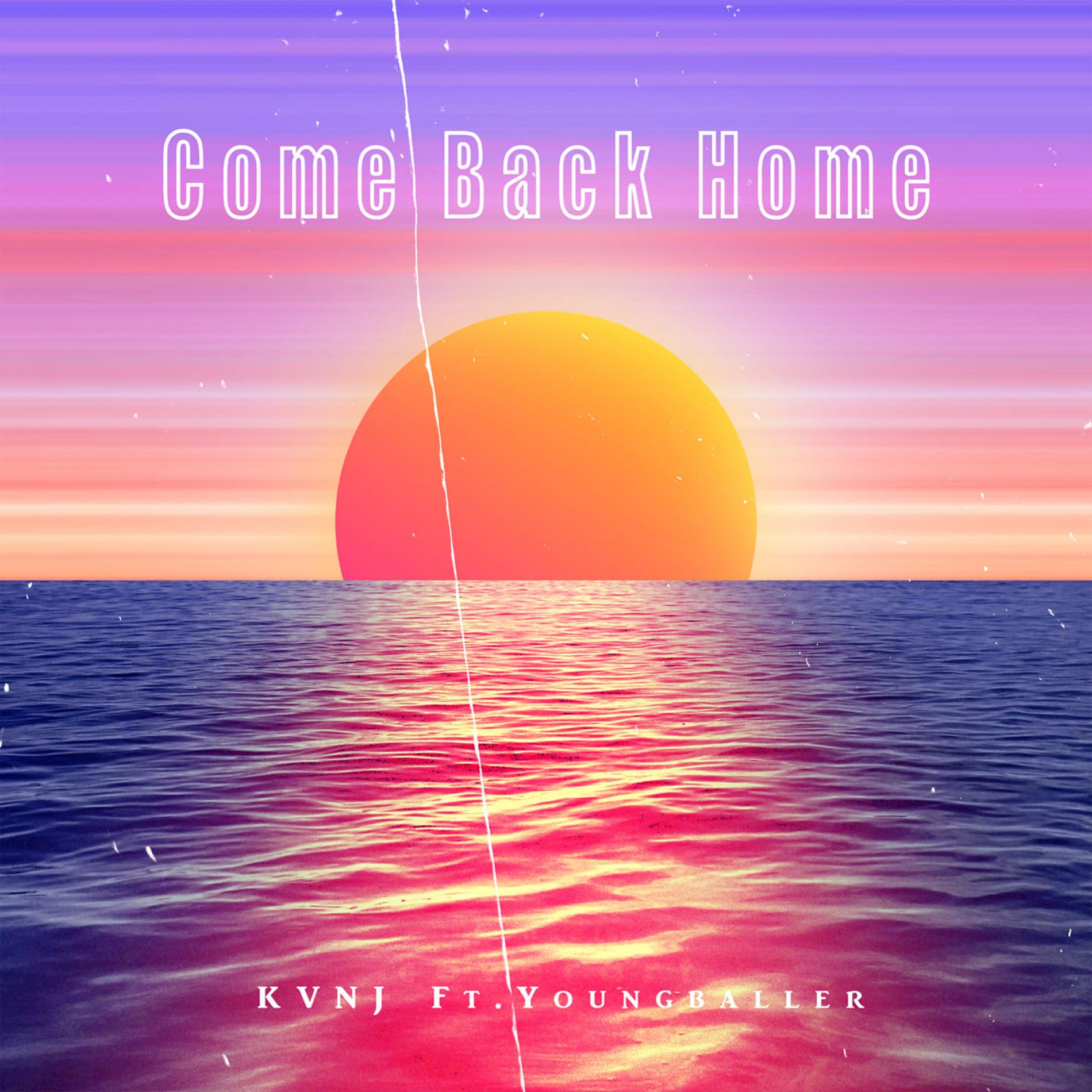 New Music : KVN J – Come Back Home Ft Youngballer (Official Lyrics Video)