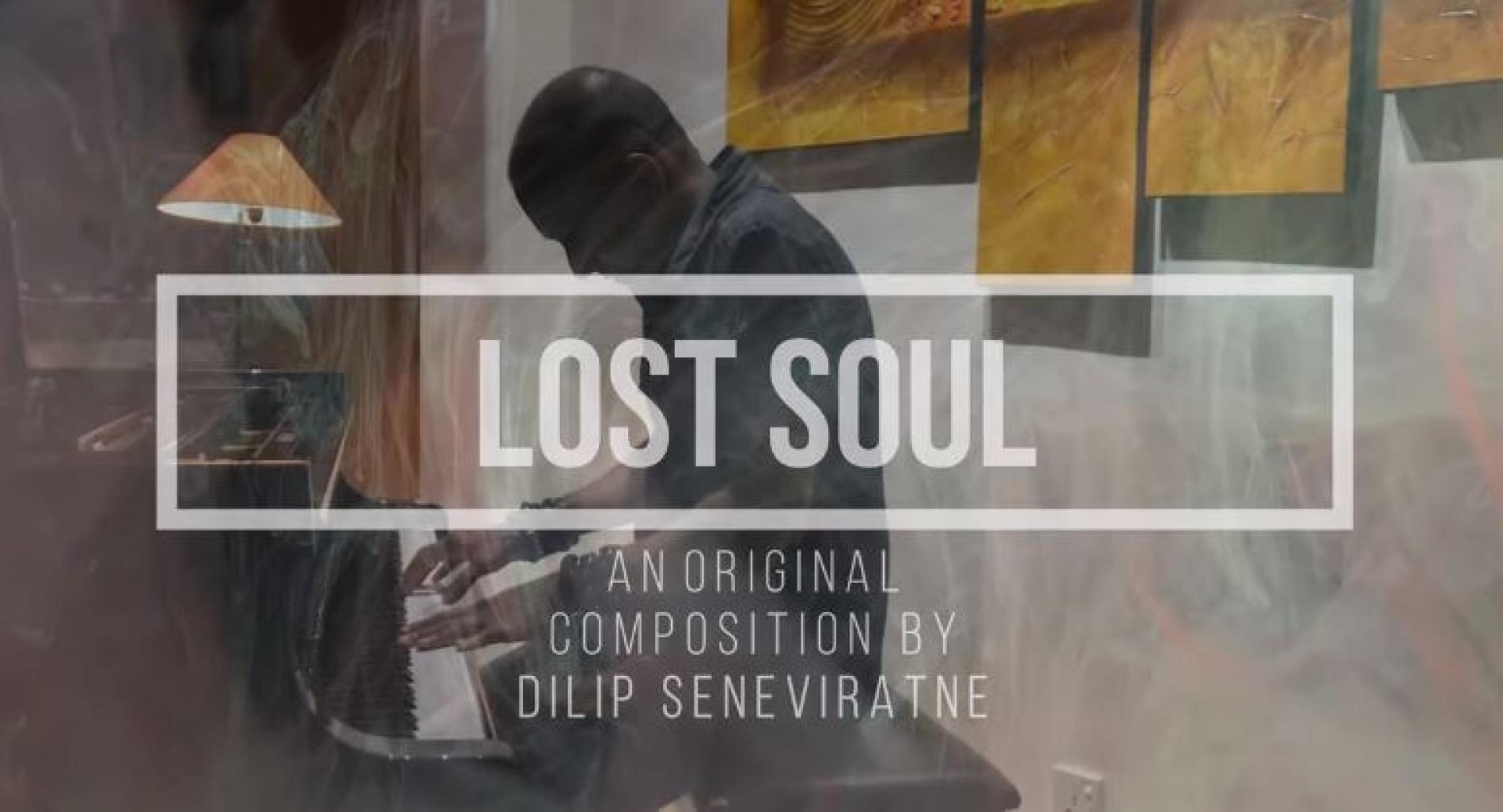 New Music : Lost Soul – Dilip Seneviratne | Piano Solo
