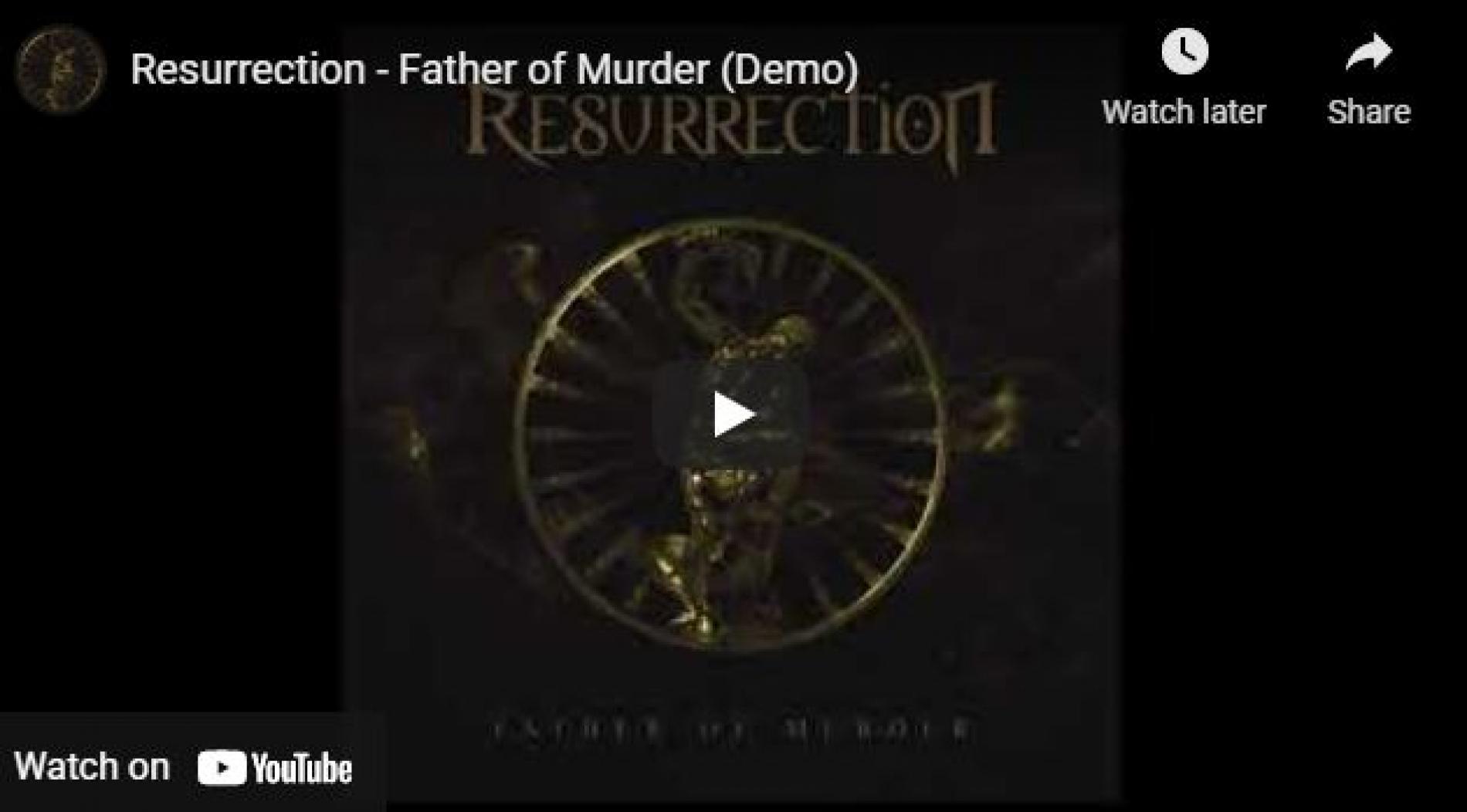 New Music : Resurrection – Father Of Murder (Demo)
