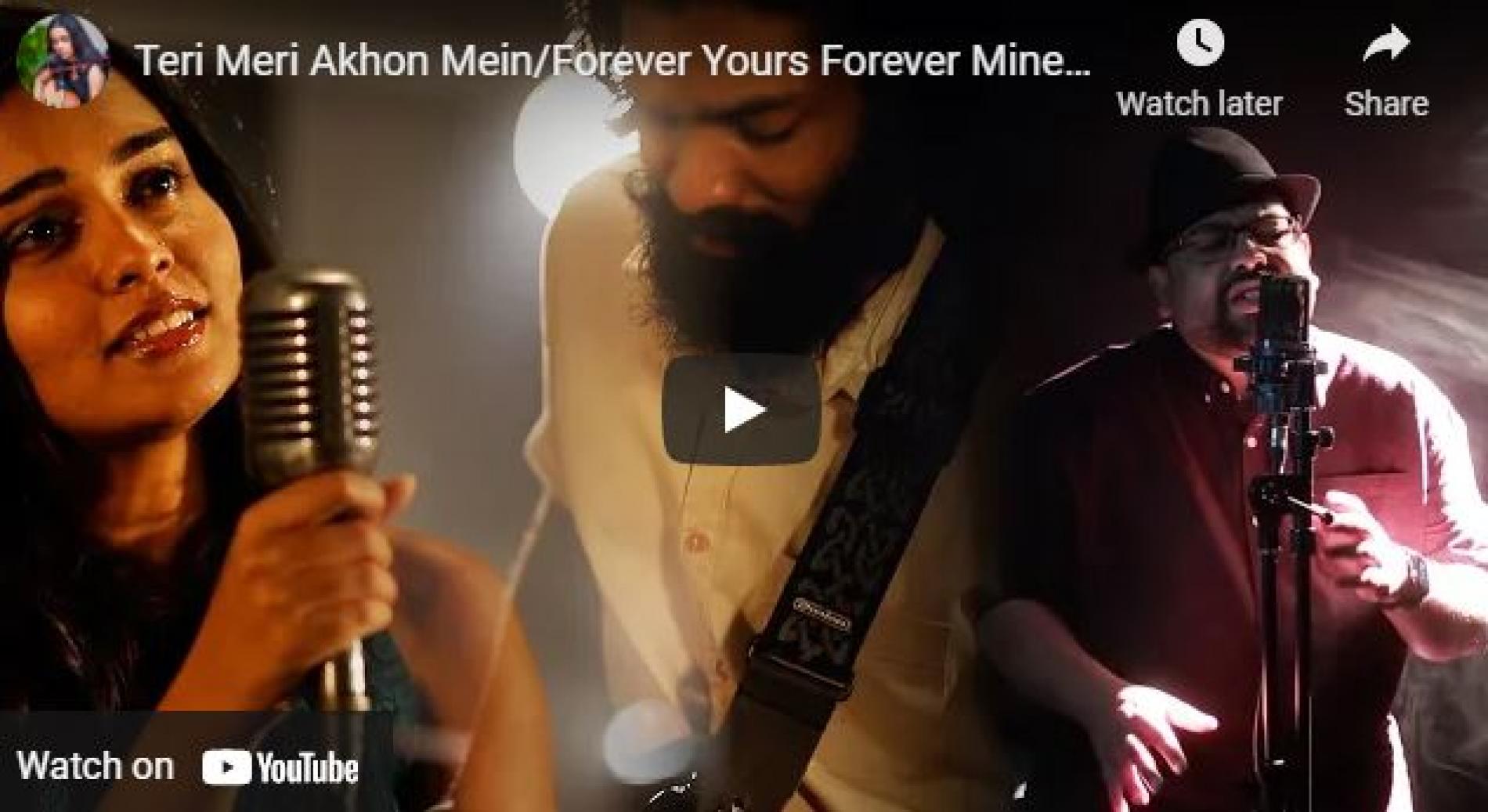 New Music : Teri Meri Akhon Mein / Forever Yours Forever Mine – Colonial Cousins Cover (Reeni & Street Light Mist)