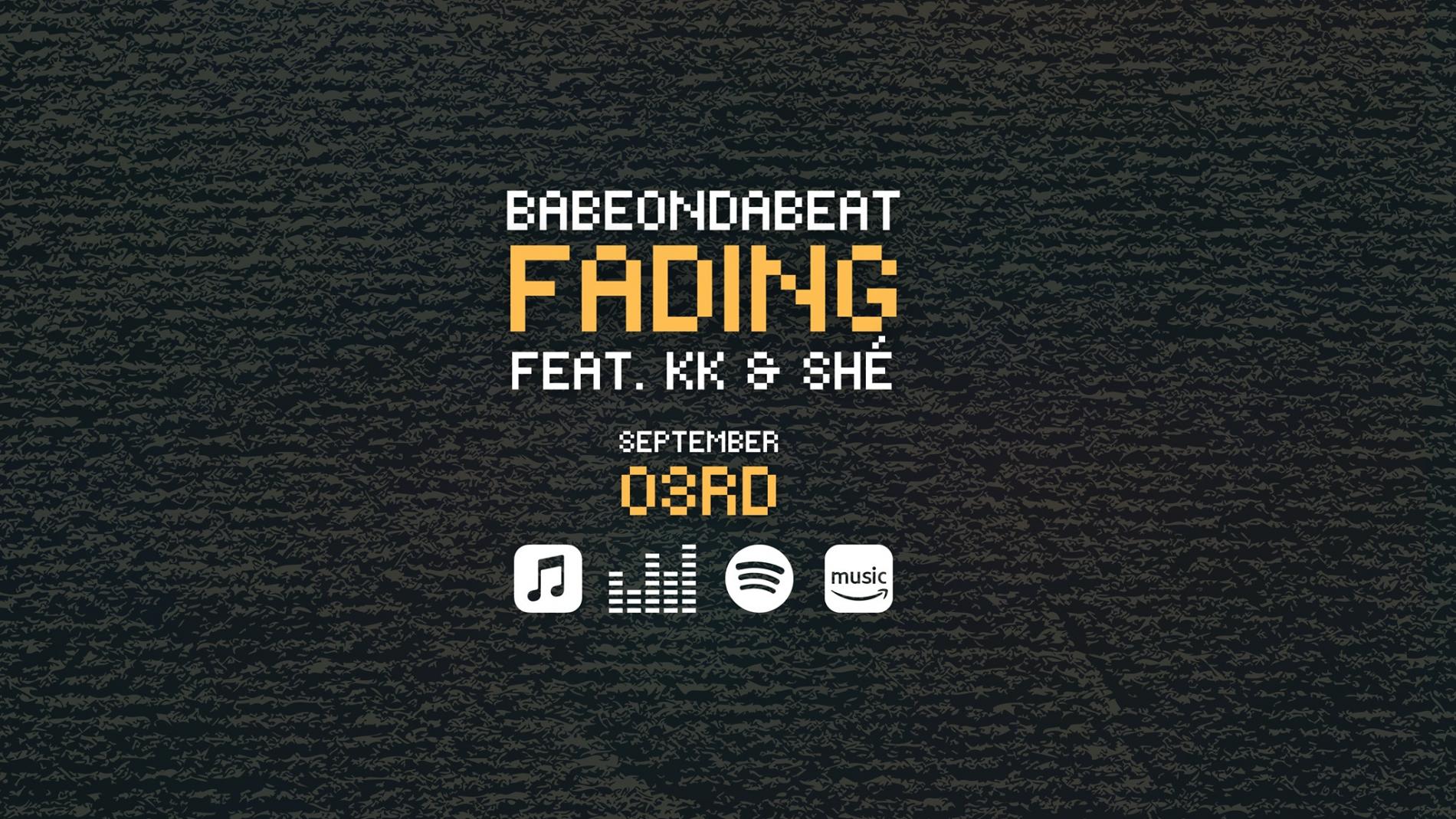 New Music : BabeOnDaBeat – Fading (feat KK & Shé)