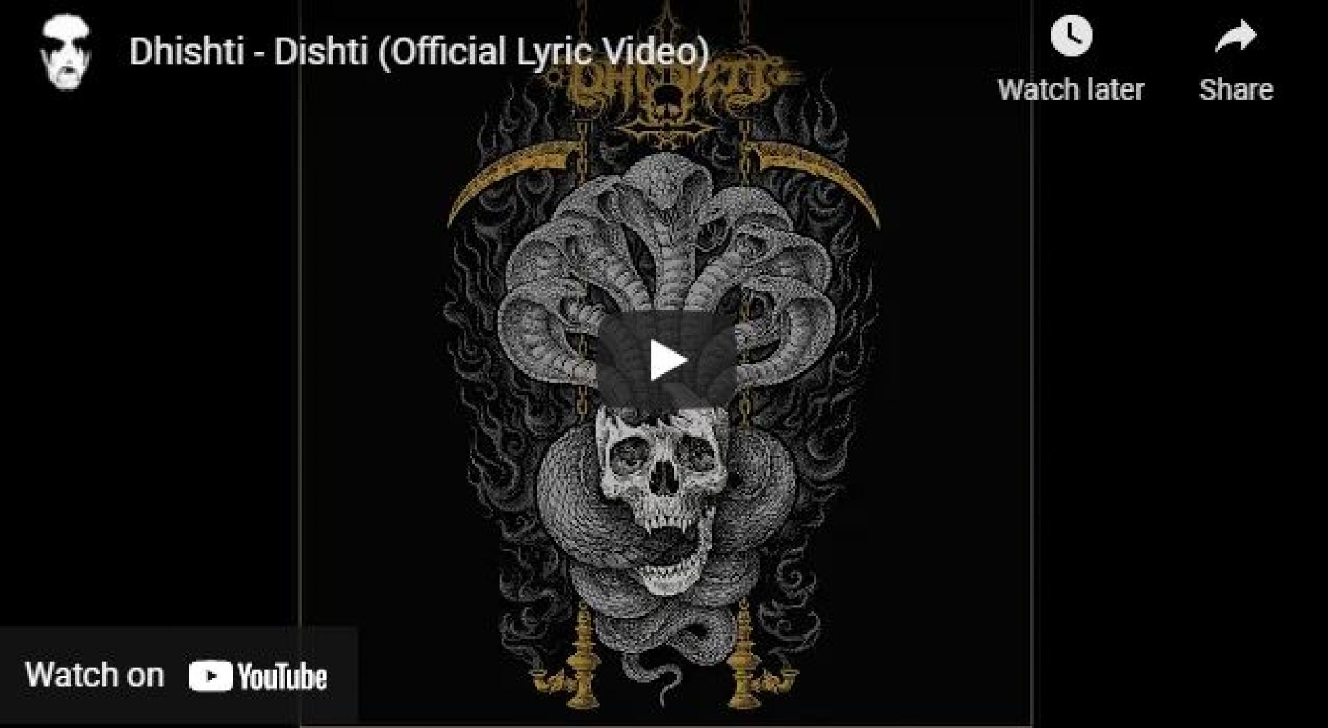 New Music : Dhishti – Dishti (Official Lyric Video)