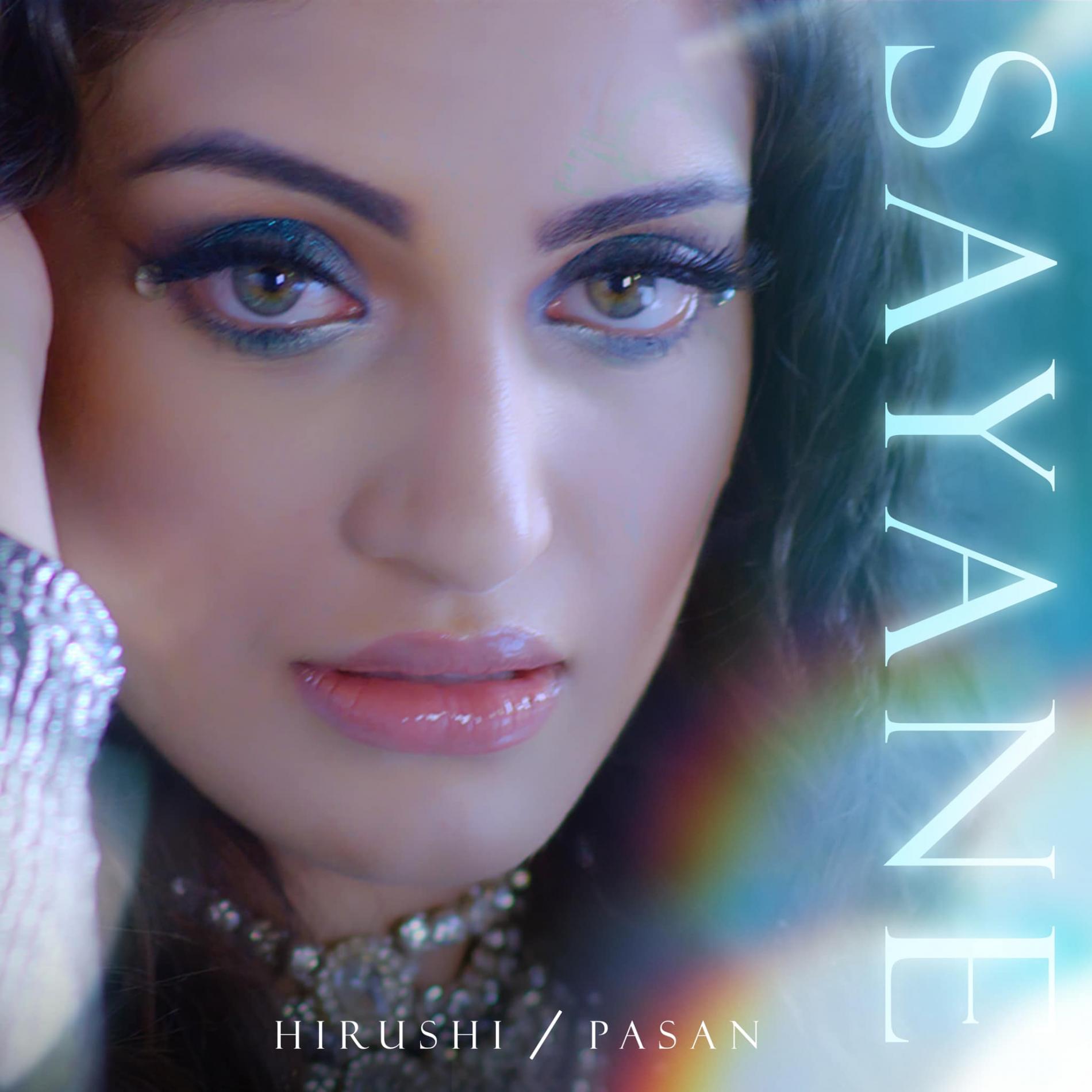 New Music : Hirushi x Pasan Liyanage – Sayane (Official Music Video)