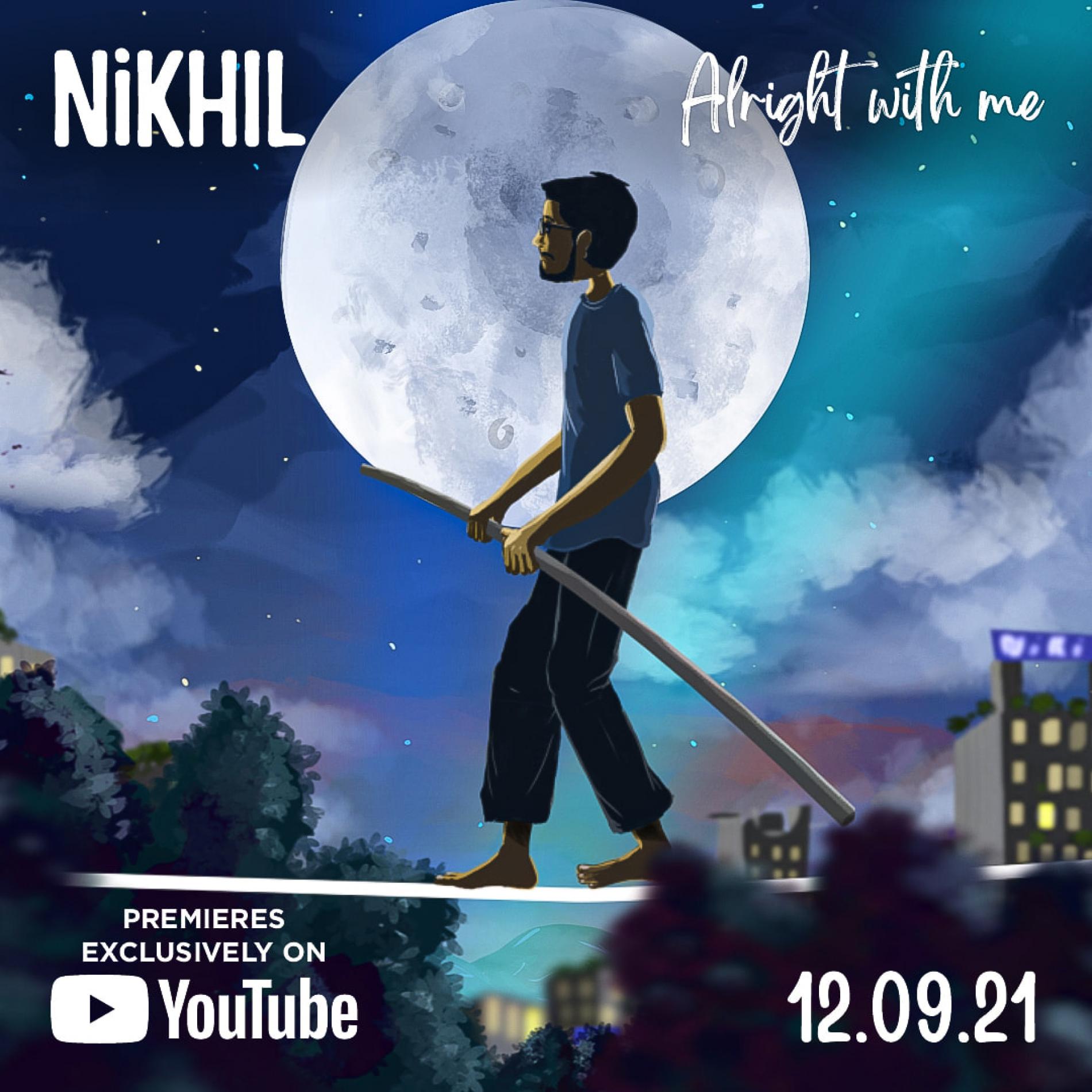 New Music : Nikhil – Alright With Me (Official Audio)
