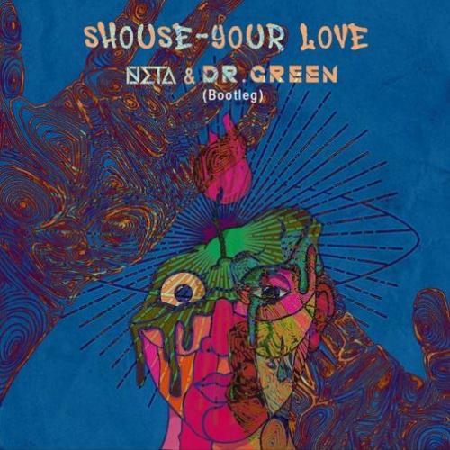New Music : Shouse – Your Love (NETA & Dr Green Bootleg)