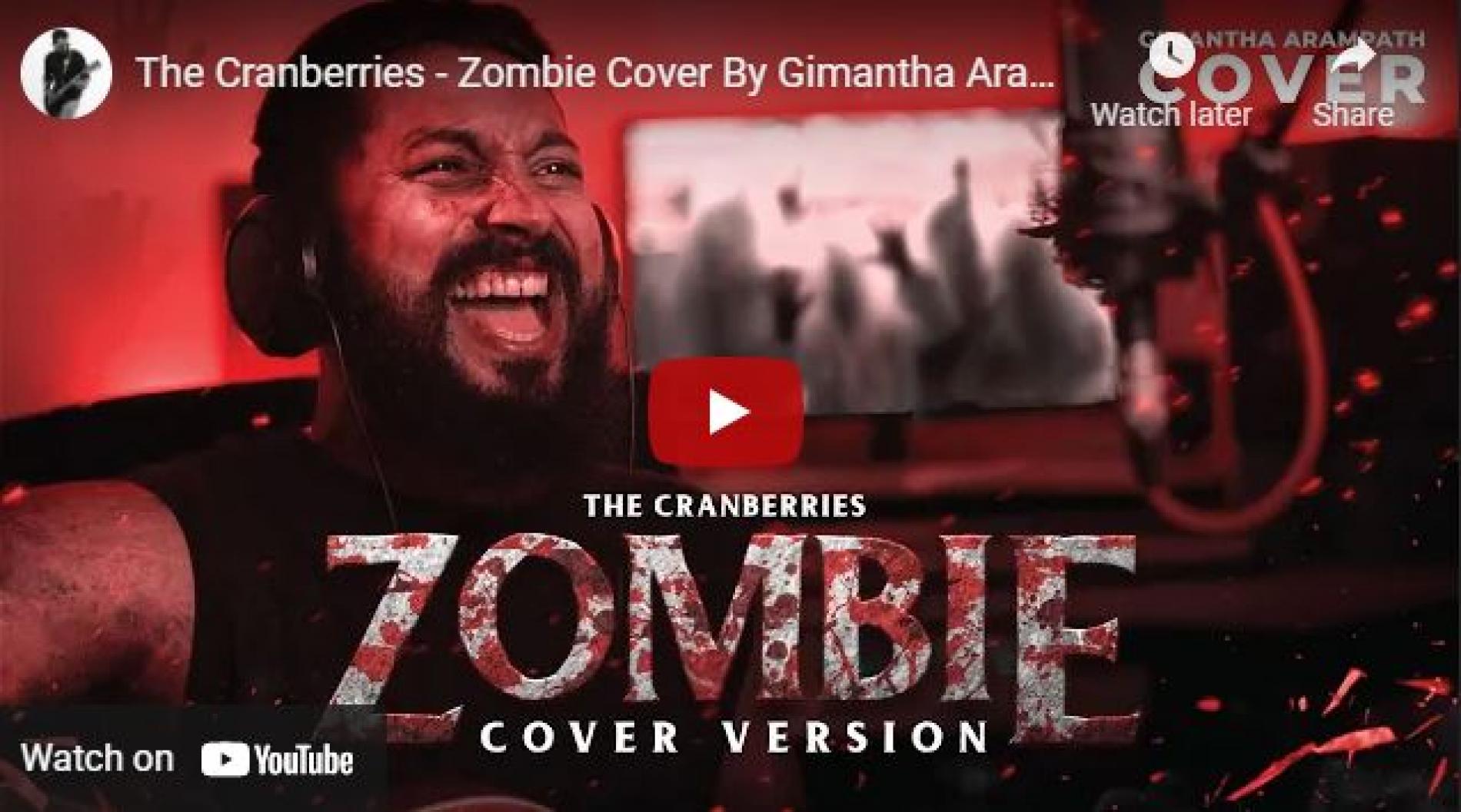 New Music : The Cranberries – Zombie Cover By Gimantha Arampath