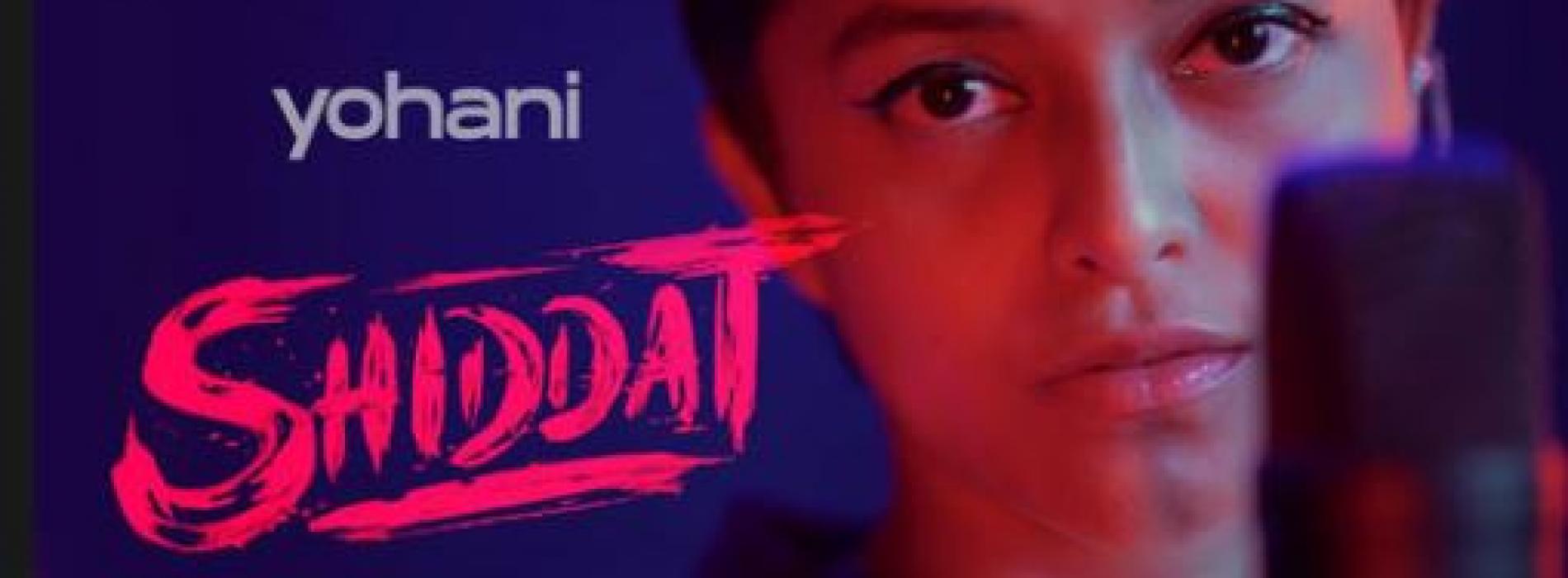 New Music : Yohani – Shiddat Title Track (Official Female Version) | Manan Bhardwaj