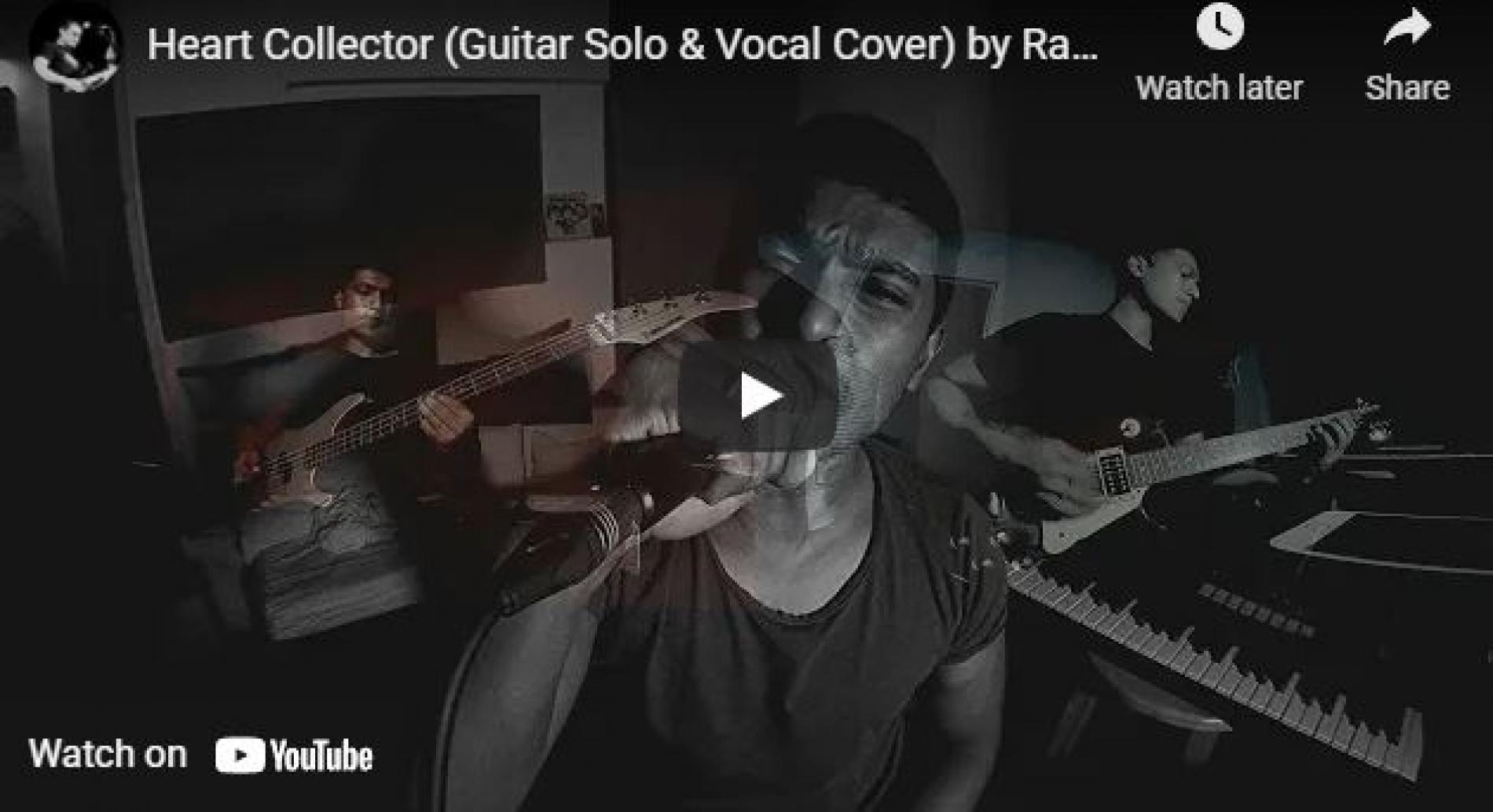 New Music : Heart Collector (Guitar Solo & Vocal Cover) By Ravin Ratnam