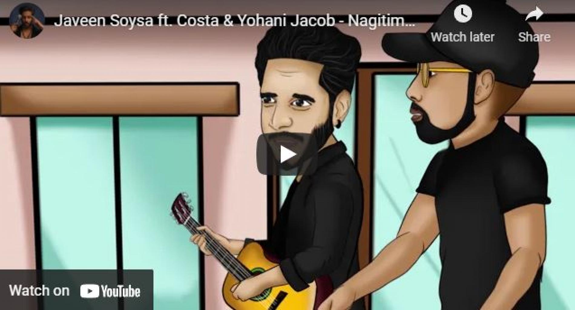 New Music : Javeen Soysa ft Costa & Yohani Jacob – Nagitimu Aaye නැගිටිමු ආයේ (Official Music Video)