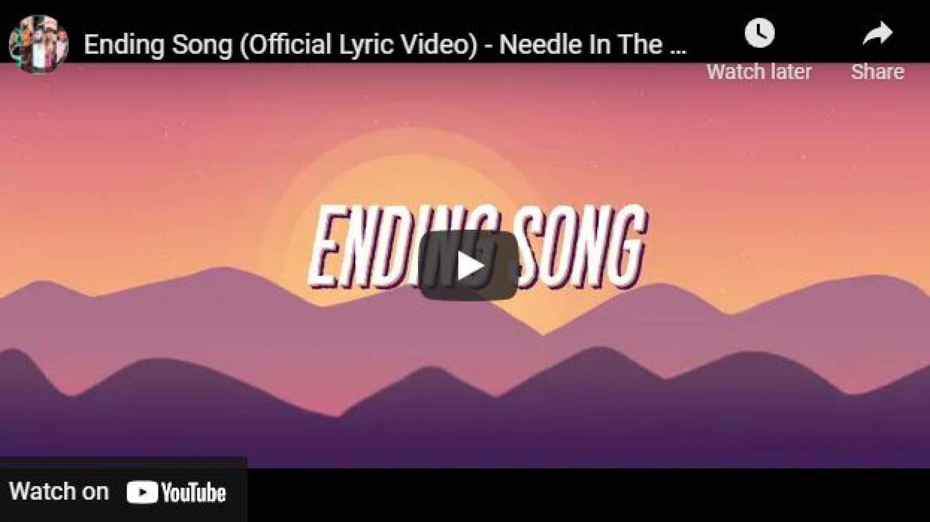 New Music : Needle In The Hay – Ending Song (Official Lyric Video)