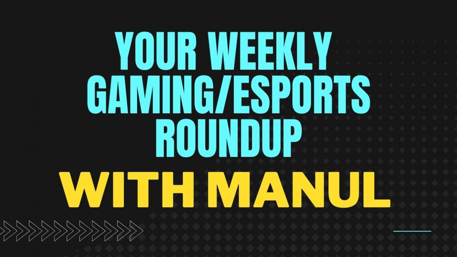 eSports & Gaming Roundup With Manul (14th Nov)